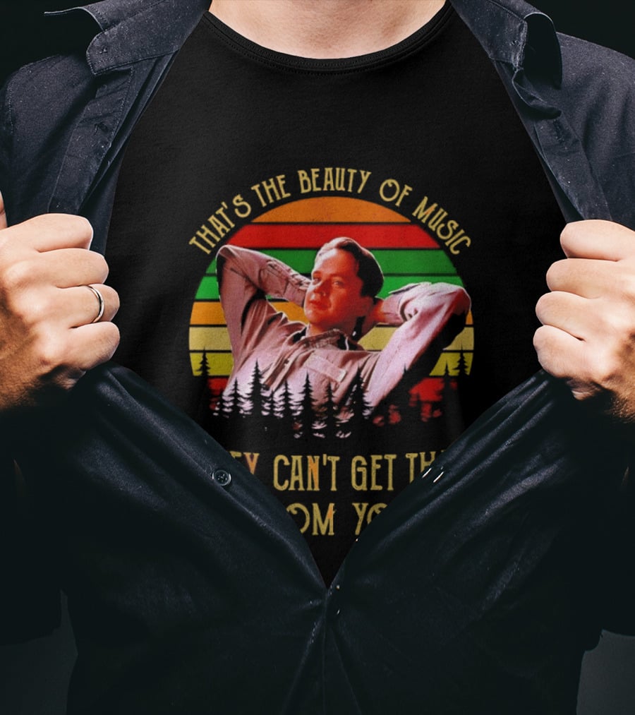 That's The Beauty Of Music They Can't Get That From You The Shawshank Redemption T-Shirt
