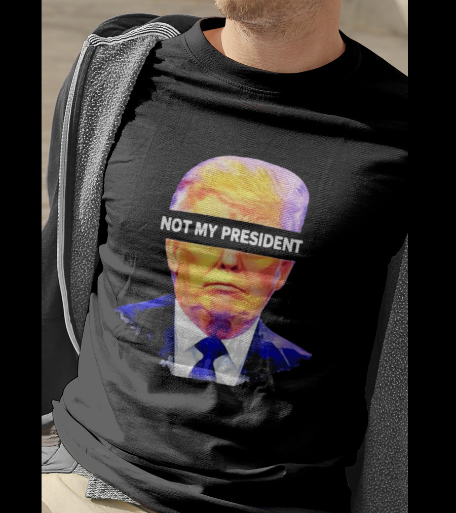 Trump Not My President Bold Political T-Shirt