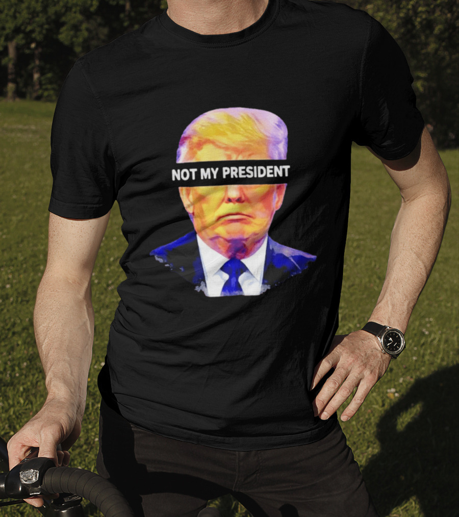 Trump Not My President Bold Political T-Shirt