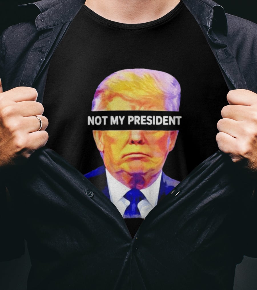 Trump Not My President Bold Political T-Shirt