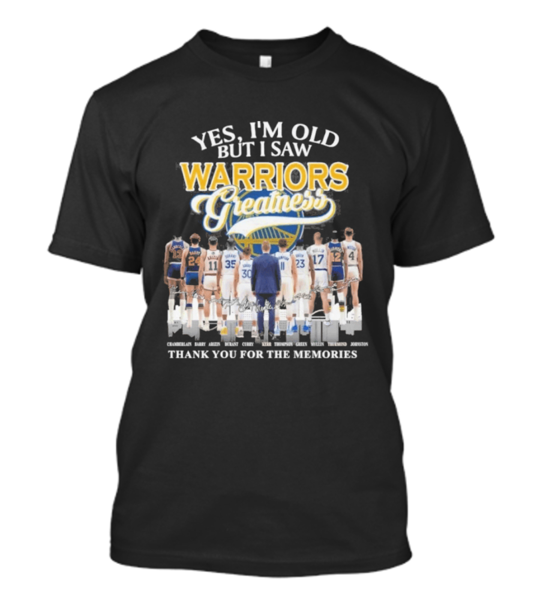Yes I'm Old But I Saw Warriors Greatness Thank You For The Memories T-Shirt