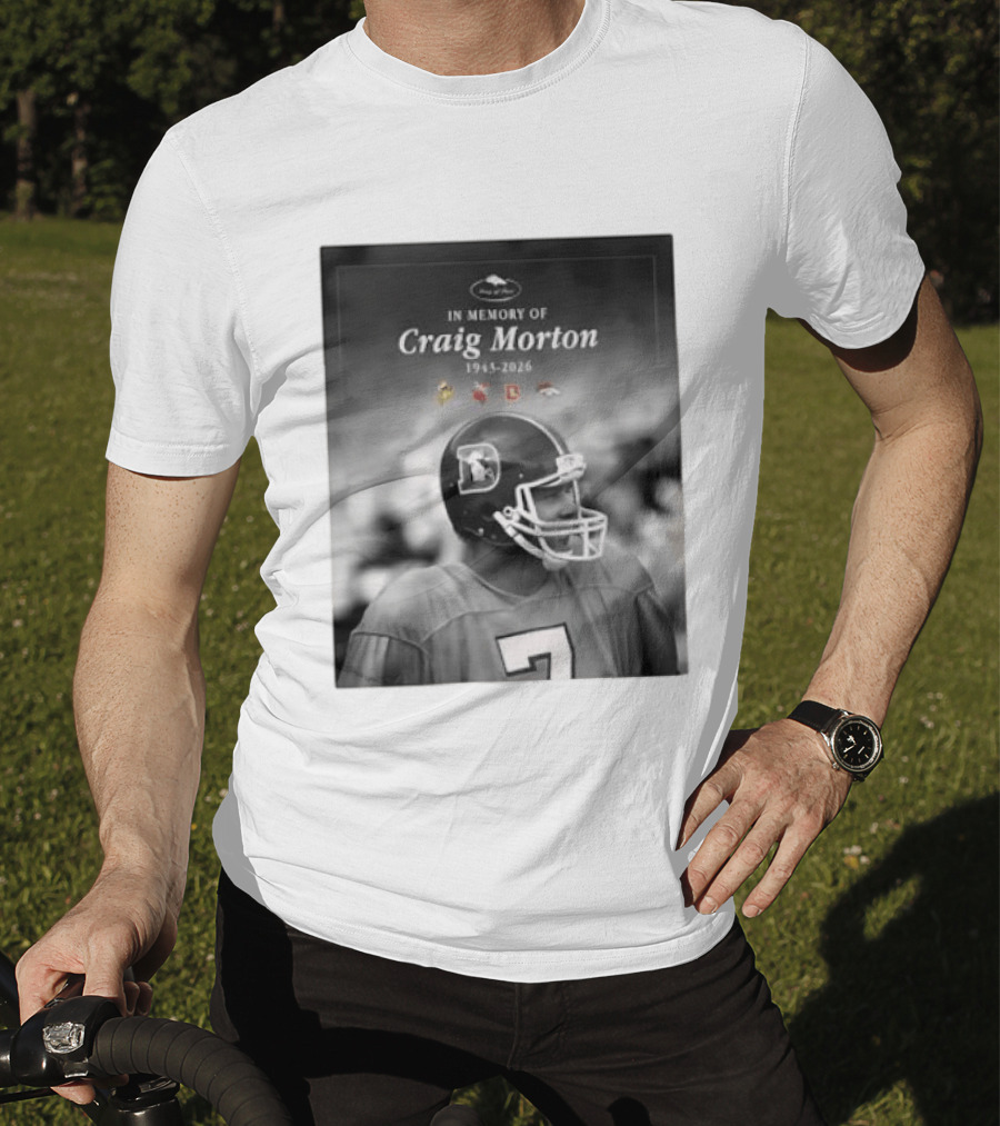 In Memory Of Craig Morton 1943 2026 Football Legacy With Broncos And NFL Team Logos T-Shirt