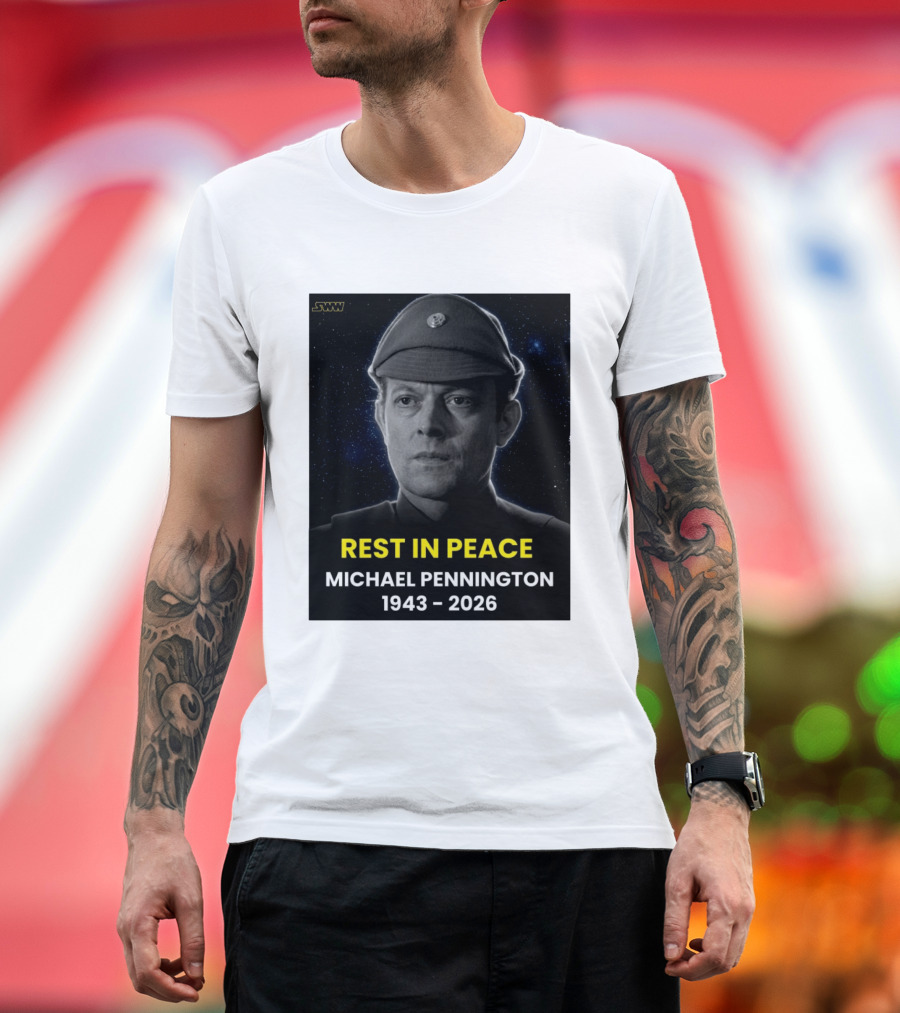 Rest In Peace Michael Pennington 1943 2026 Star Wars Moff Jerjerrod Remembered T-Shirt
