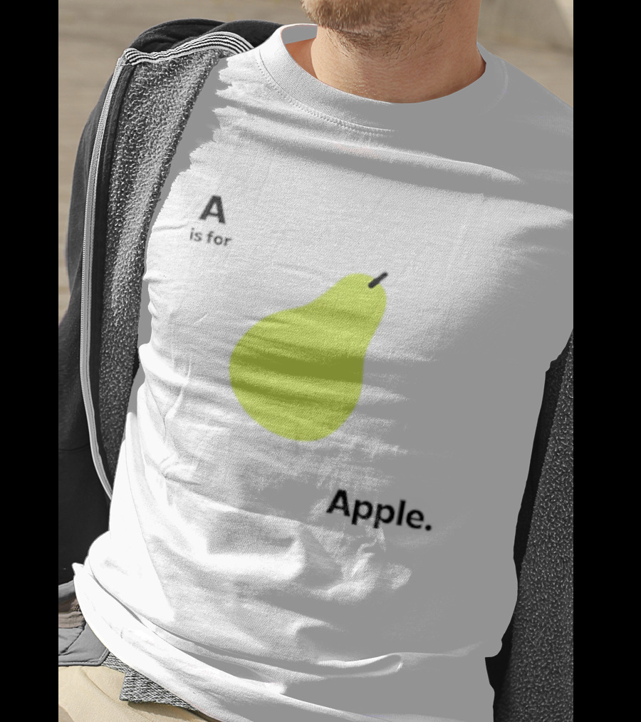 A Is For Apple Pear Meme Iconic Textual Fruit Humor T-Shirt