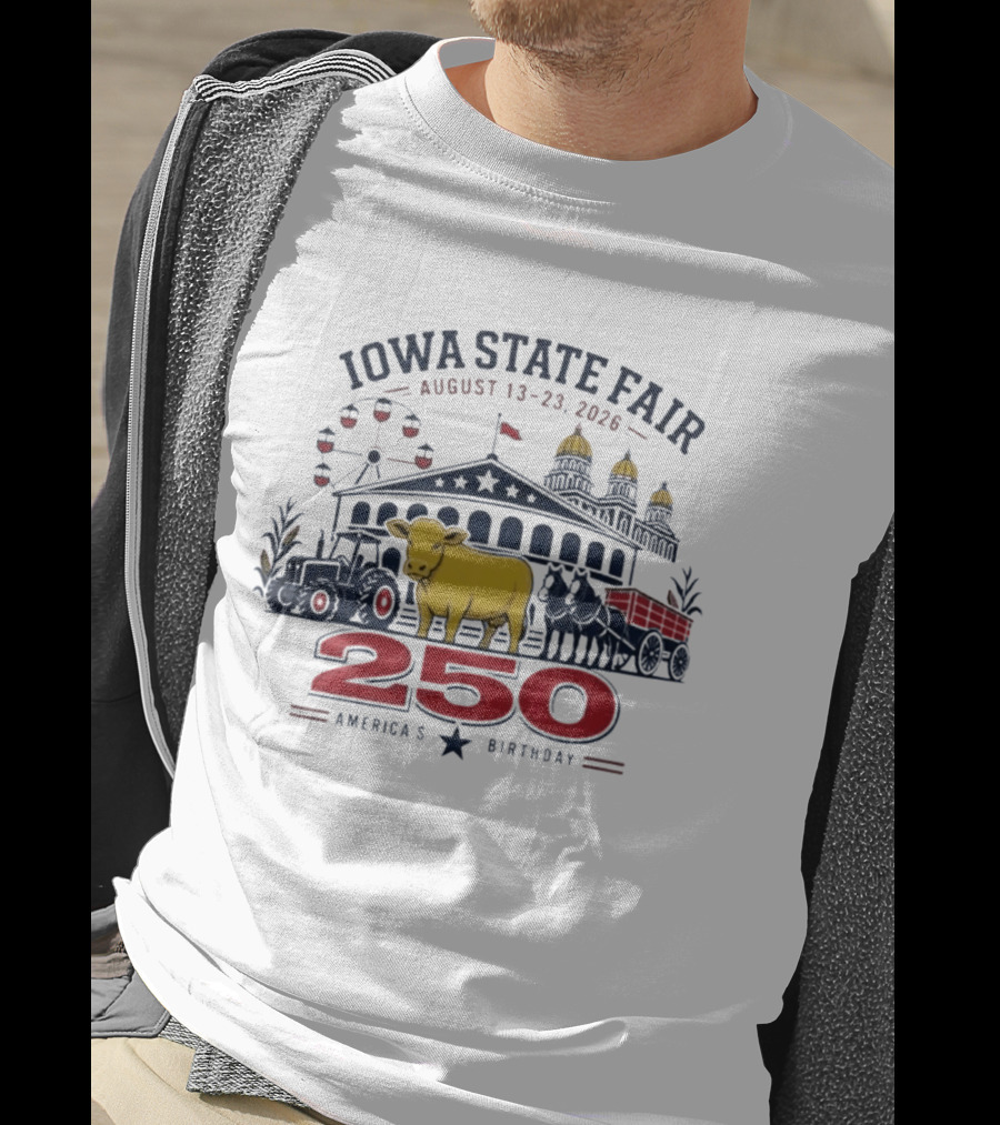 Iowa State Fair August 13 23 2026 Cow Tractor Ferris Wheel 250 America's Birthday T-Shirt