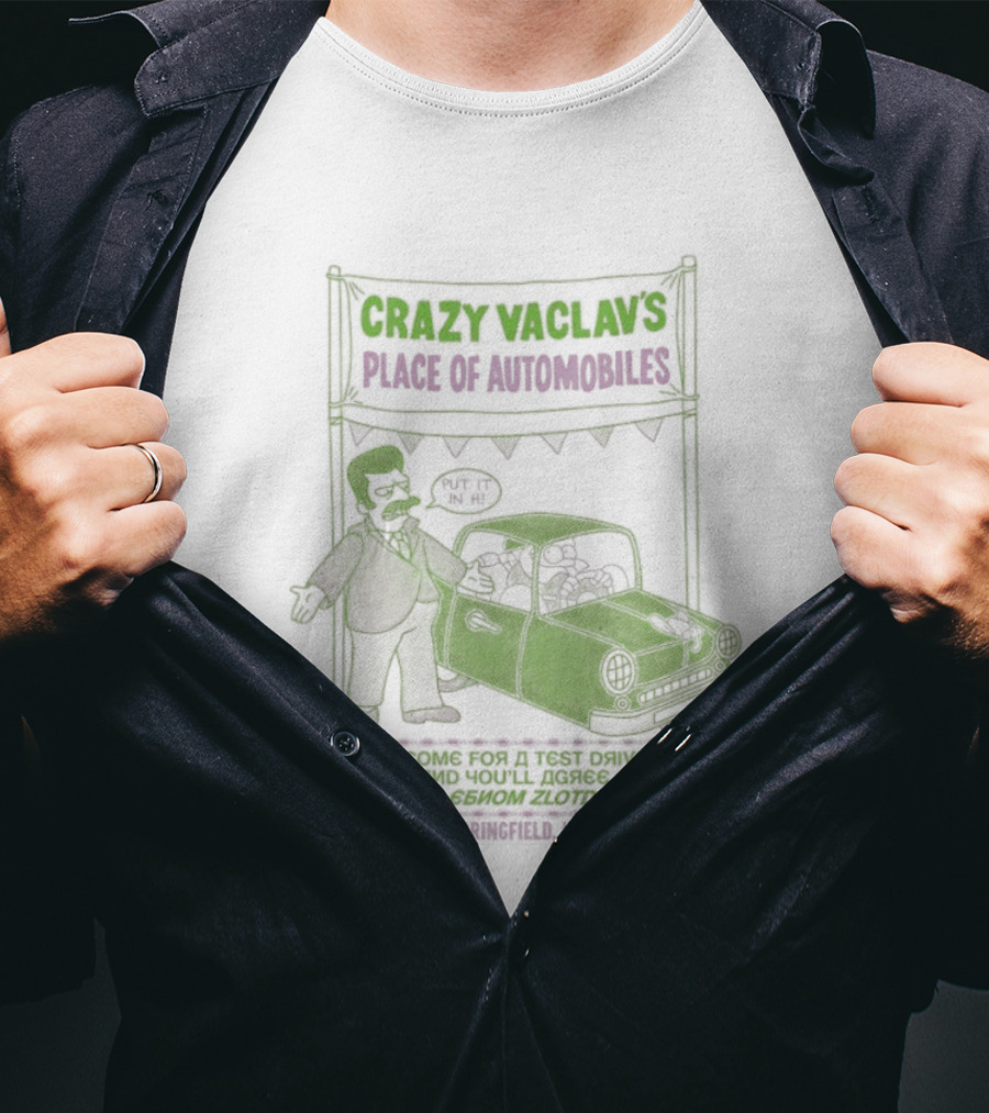 Crazy Vaclav's Place Of Automobiles Simpsons 99 Cents Test Drive And Scenario Běží Na Plyn Only On Trunk Slammer V8 T-Shirt
