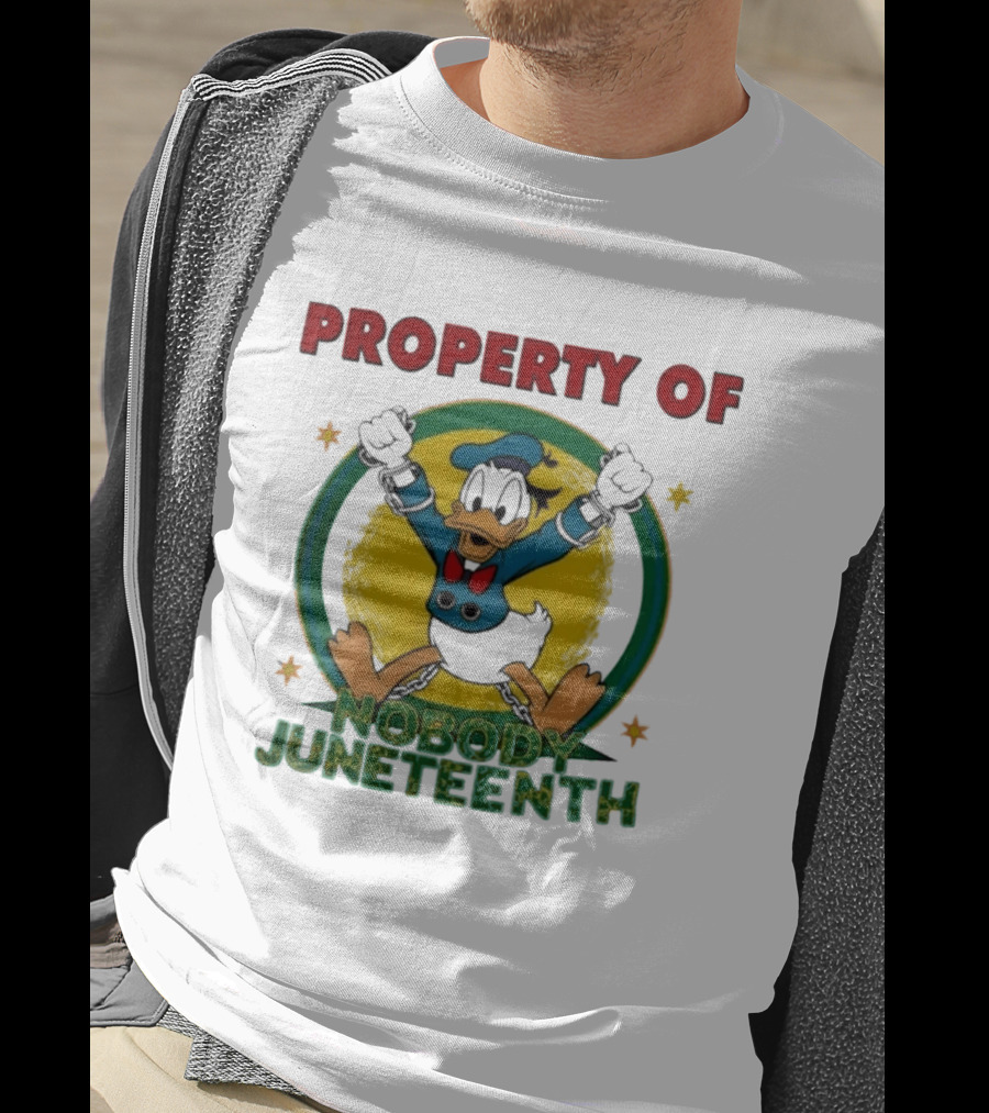 Property Of Nobody Donald Duck Juneteenth T-Shirt