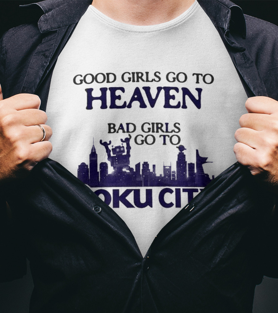 Good Girls Go To Heaven Bad Girls Roku City Skyline T-Shirt