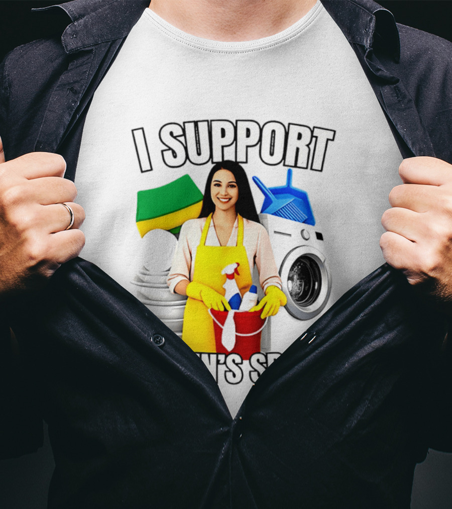 I Support Women's Sports Cleaning Humor Satire T-Shirt