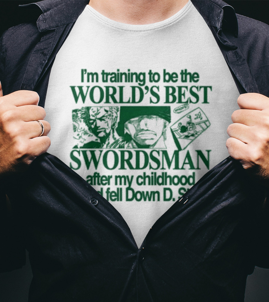 I'm Training To Be The World's Best Swordsman After My Childhood Friend Fell Down D Stairs T-Shirt