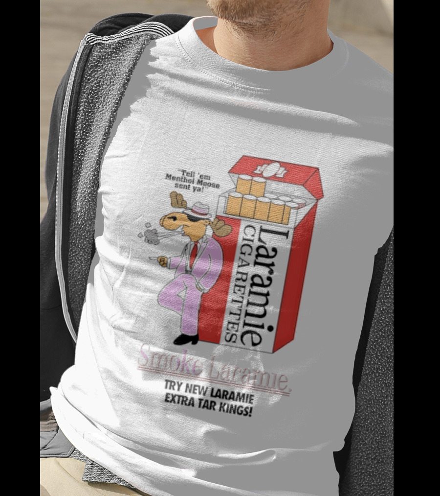 Laramie Cigarettes Moose Smoke Try New Laramie Extra Tar Menthol T-Shirt