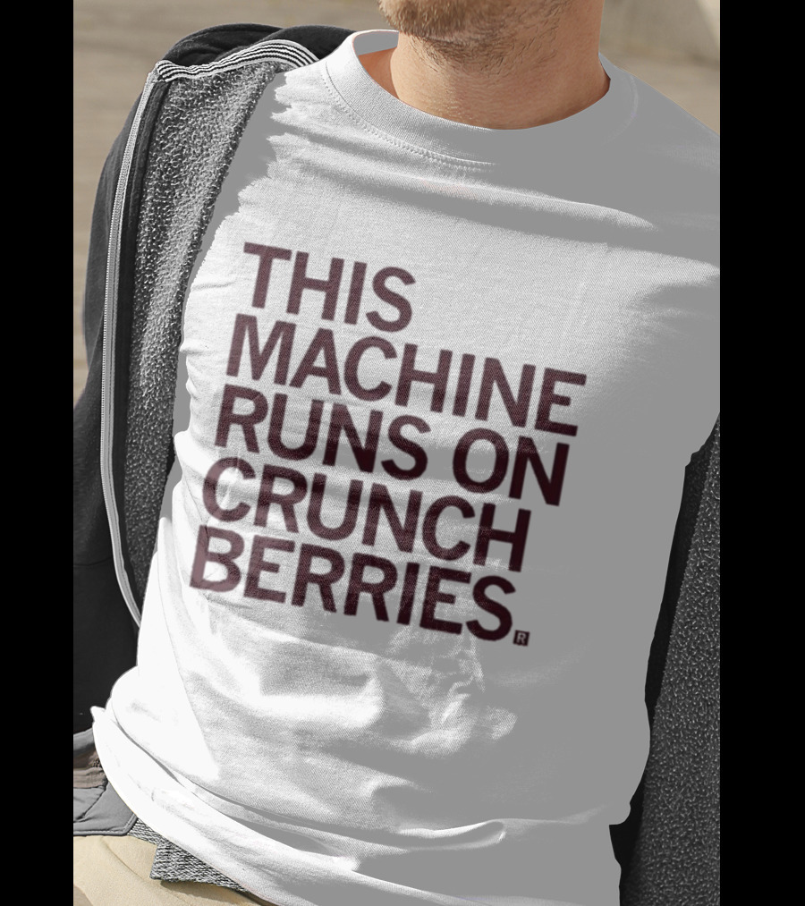 This Machine Runs On Crunch Berries Nostalgic Cereal Lovers Favorite T-Shirt