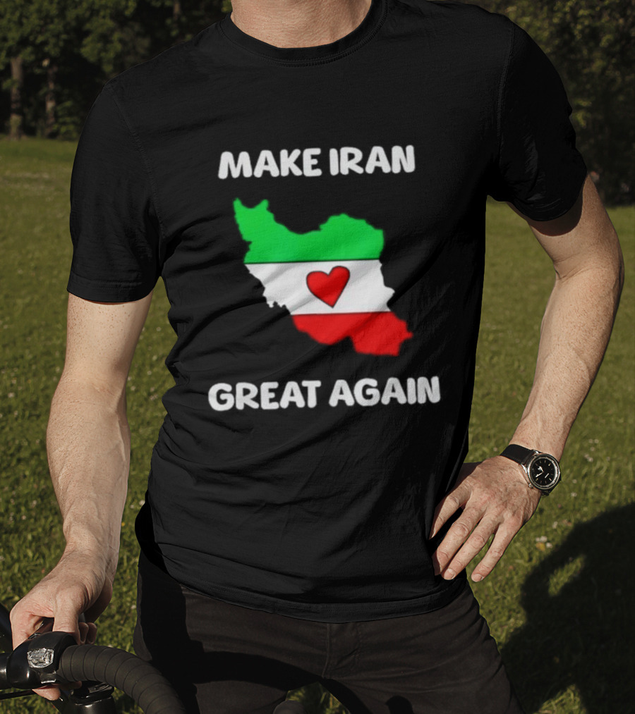 Make Iran Great Again Heart Map Flag Freedom Support T-Shirt