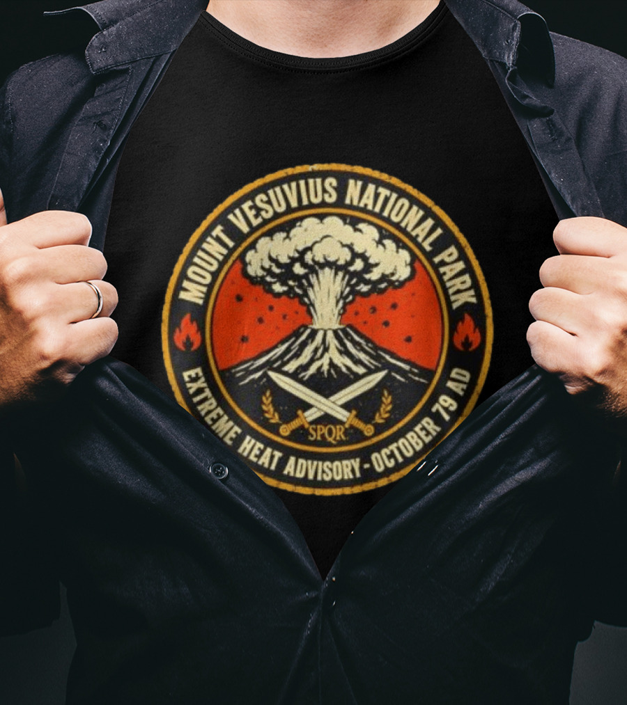 Mount Vesuvius National Park SPQR Extreme Heat Advisory October 79 AD T-Shirt