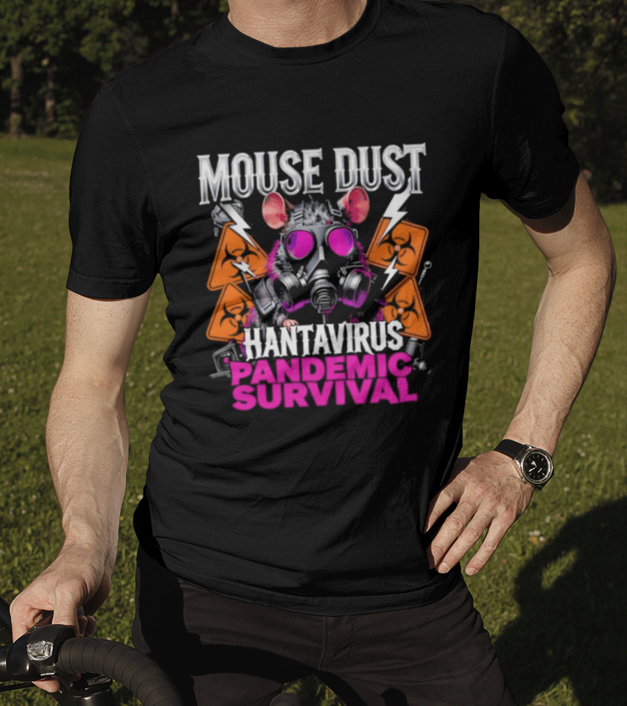 Mouse Dust Hantavirus Survival 2026 Pandemic Preparedness T-Shirt