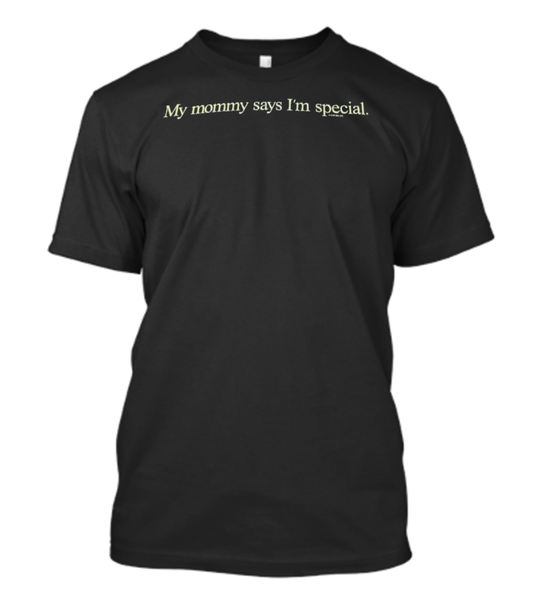 My Mommy Says I'm Special T-Shirt
