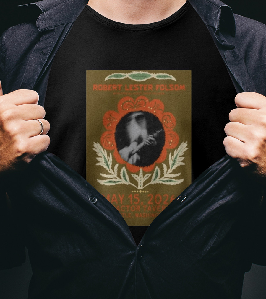 Keep Roachhouse Presents Robert Lester Folsom With Kass Valazza May 15 2026 Tractor Tavern Seattle Washington T-Shirt