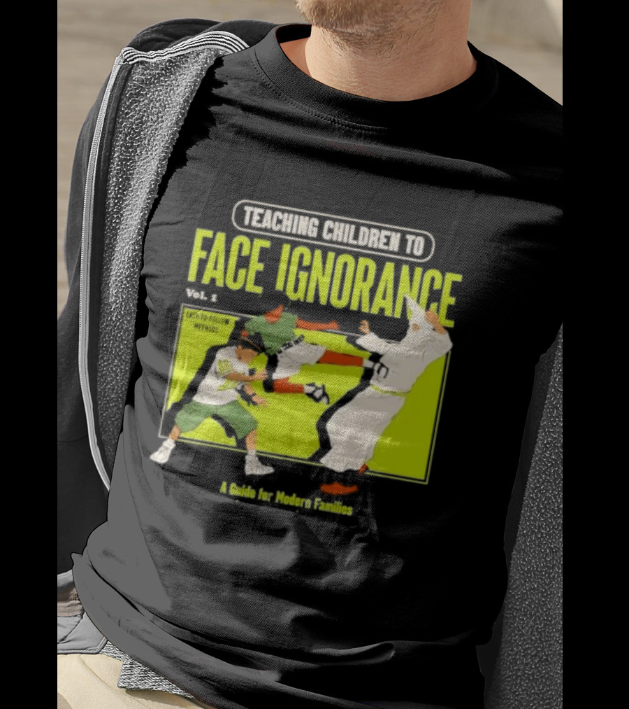 Teaching Children To Face Ignorance Vol 1 A Guide For Modern Families Comic T-Shirt
