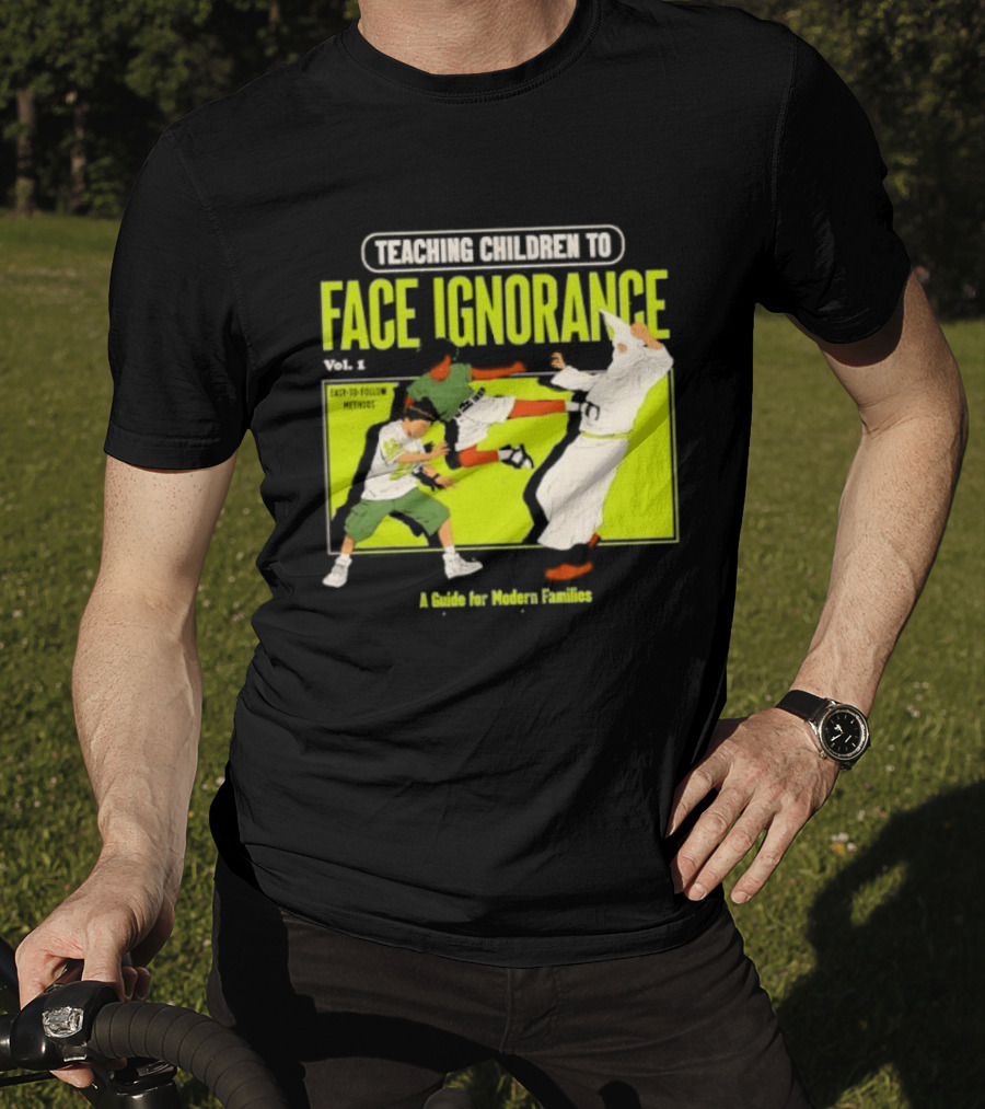 Teaching Children To Face Ignorance Vol 1 A Guide For Modern Families Comic T-Shirt