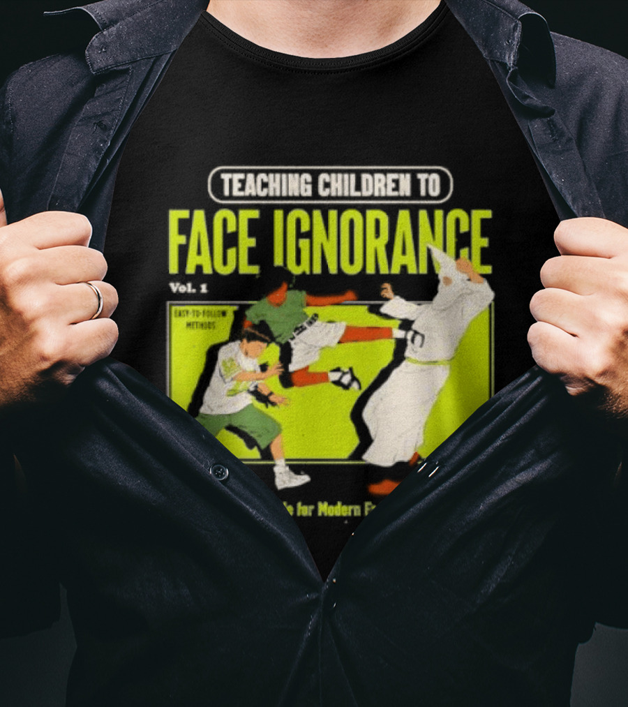 Teaching Children To Face Ignorance Vol 1 A Guide For Modern Families Comic T-Shirt