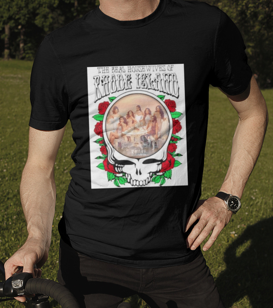The Real Housewives Of Rhode Island Steal Your Face Grateful Dead Roses T-Shirt
