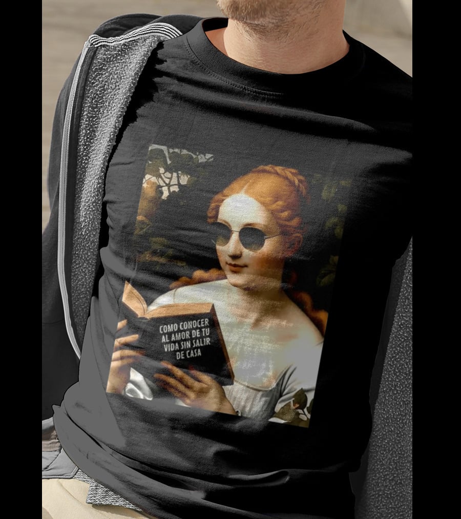 Como Conocer Al Amor De Tu Vida Sin Salir De Casa Homeboy Love Guide Renaissance Painting T-Shirt