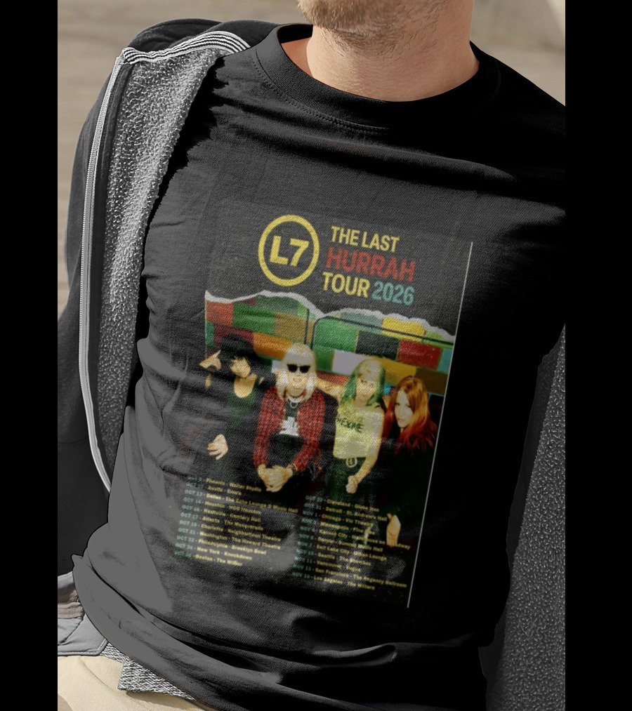 L7 The Last Hurrah Tour 2026 Band Photo With Tour Dates From Phoenix To Los Angeles T-Shirt