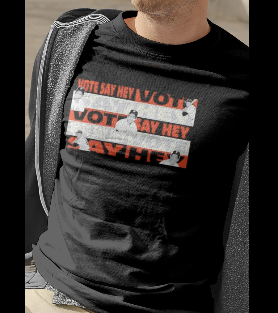Say Hey Vote Willie Mays SF Giants T-Shirt