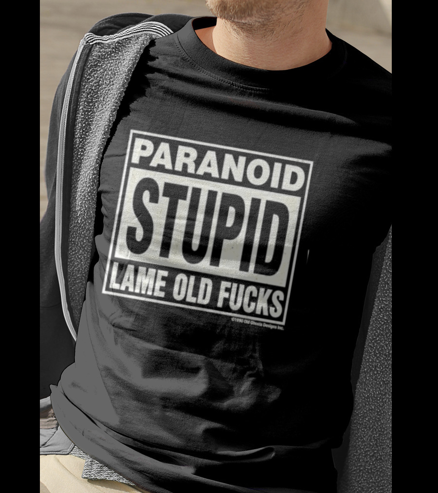 Paranoid Stupid Lame Old Fucks 1990 T-Shirt