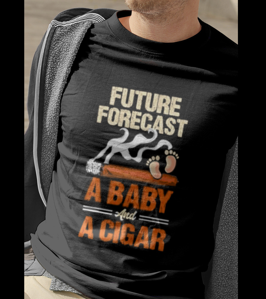 Future Forecast A Baby And A Cigar T-Shirt