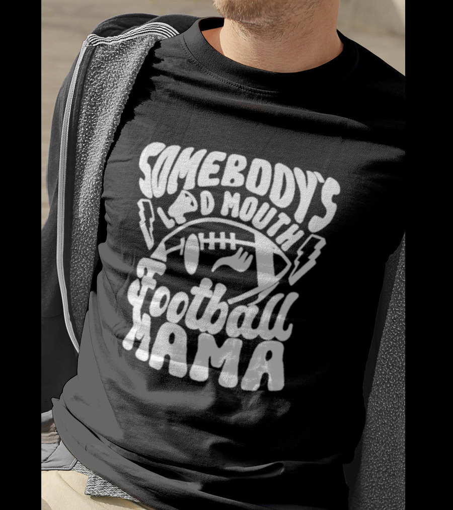 Somebody's Loud Mouth Football Mama Football With Lightning Bolts T-Shirt