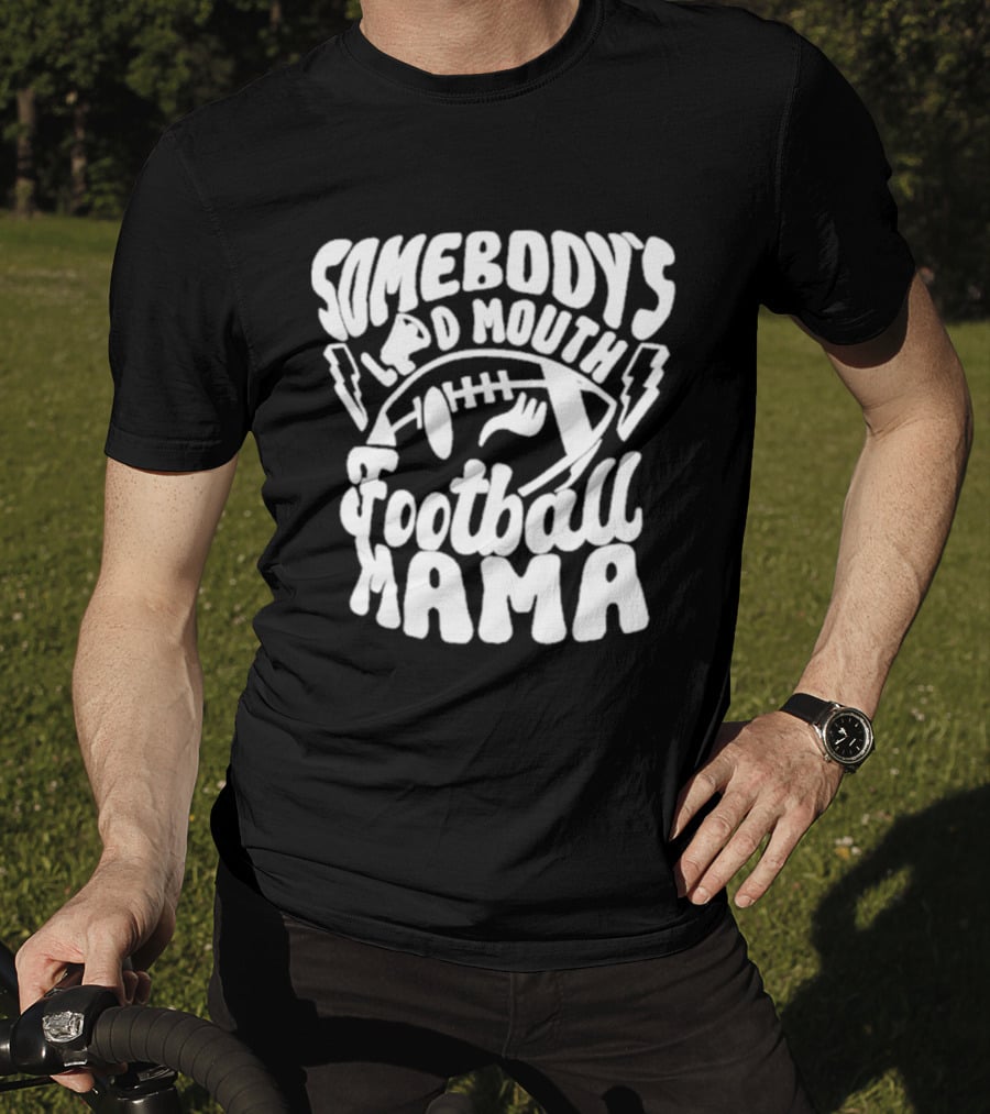 Somebody's Loud Mouth Football Mama Football With Lightning Bolts T-Shirt