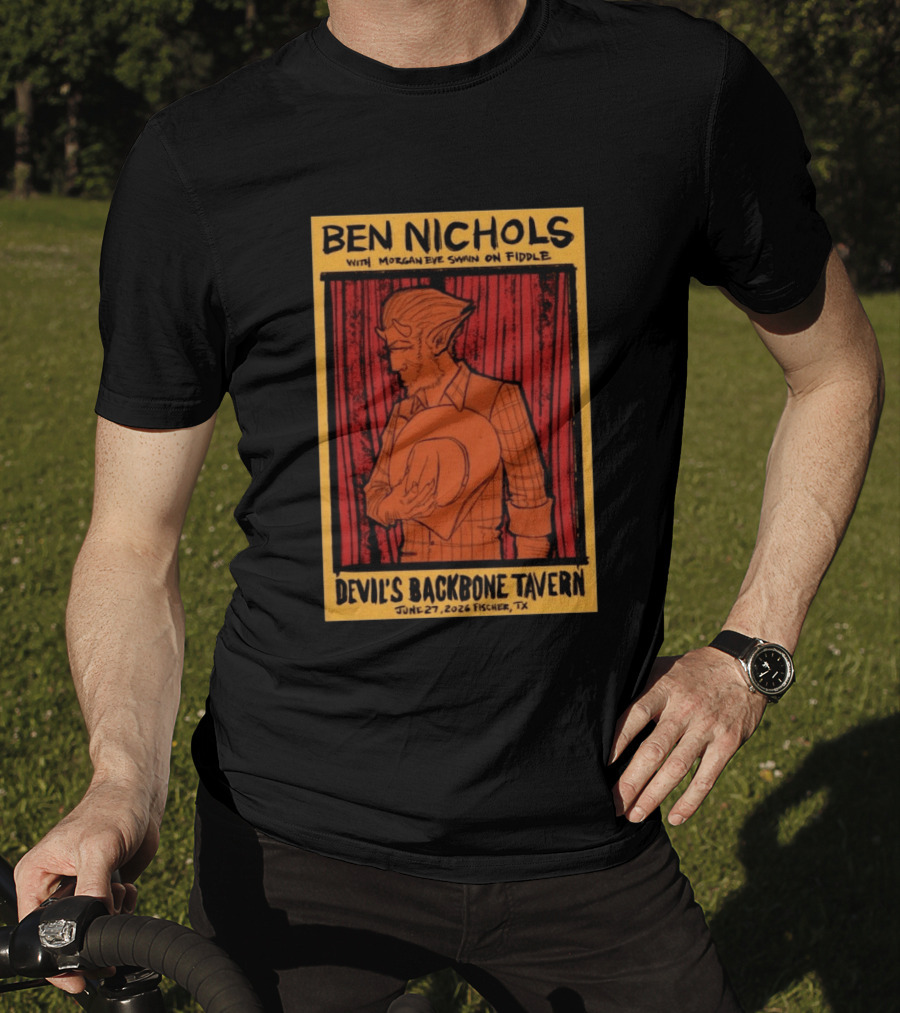 Ben Nichols Morgan Eye Swain Devil's Backbone Tavern June 27 2026 Fischer TX T-Shirt