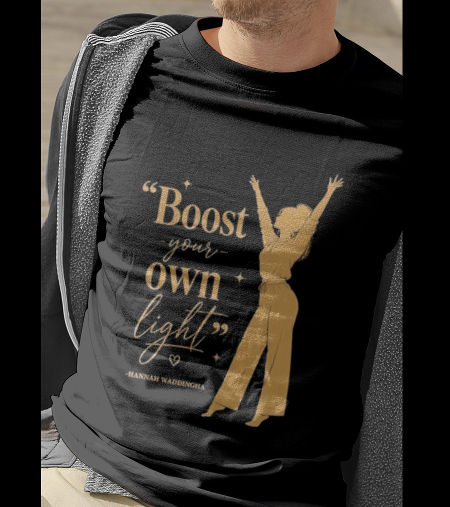 Boost Your Own Light Hannah Waddingham Positive Energy T-Shirt