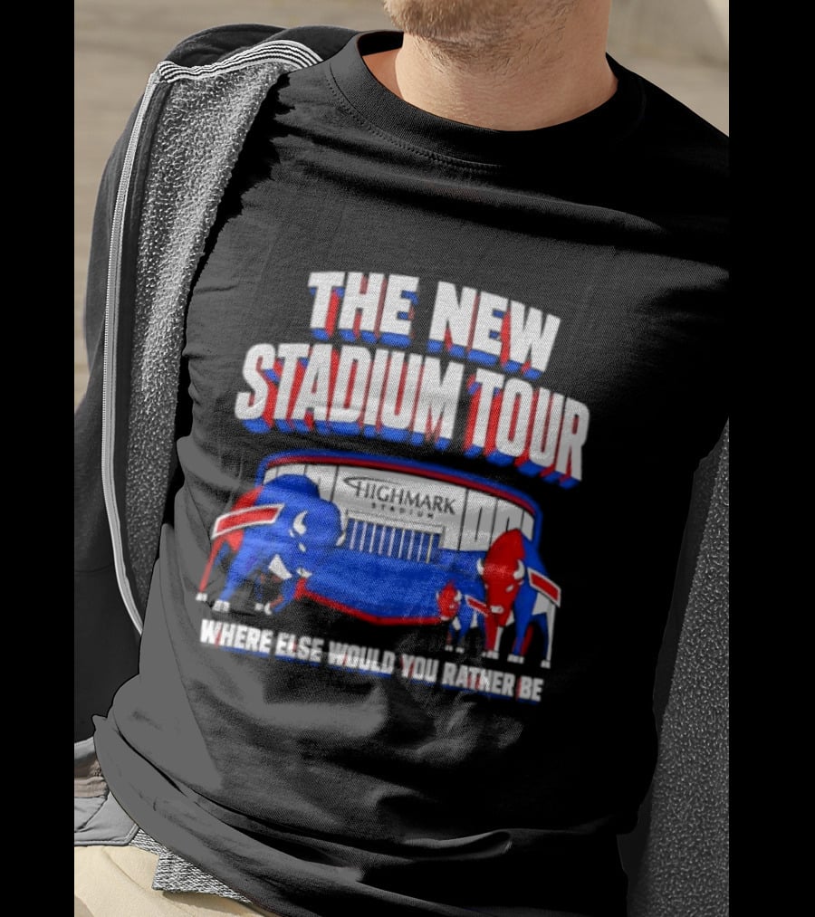 Buffalo Bills The New Stadium Tour Where Else Would You Rather Be T-Shirt