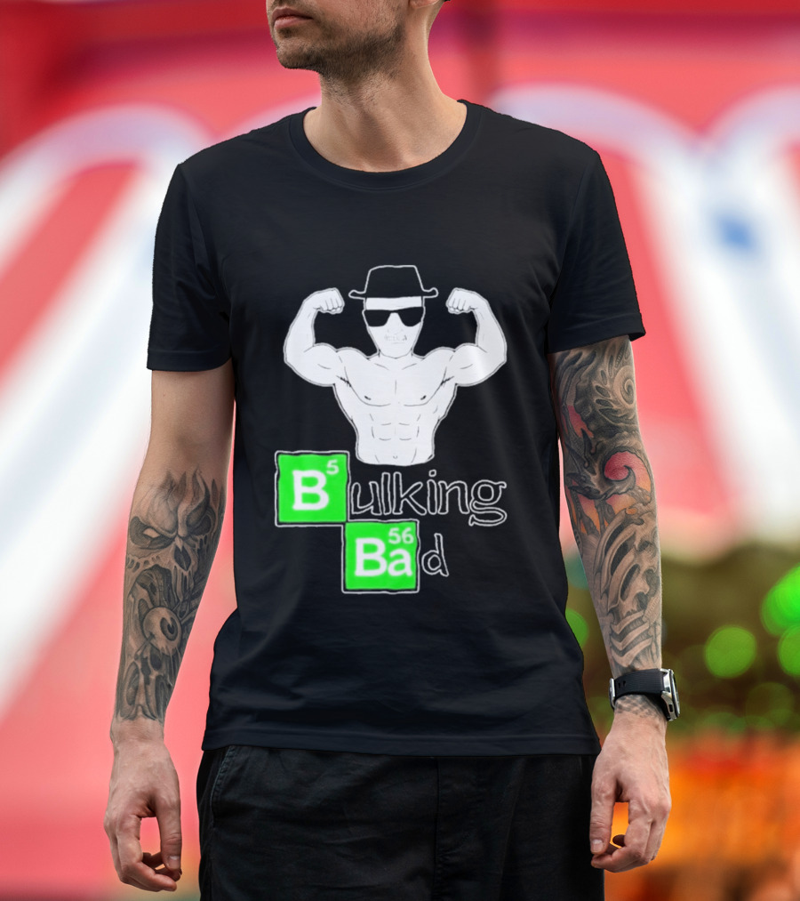 Bulking Bad Muscle Sunglasses Workout Humor T-Shirt