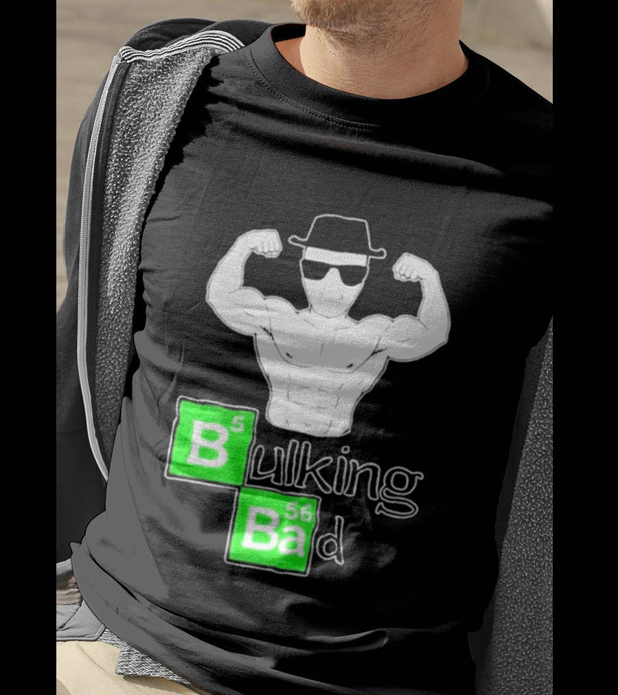 Bulking Bad Muscle Sunglasses Workout Humor T-Shirt