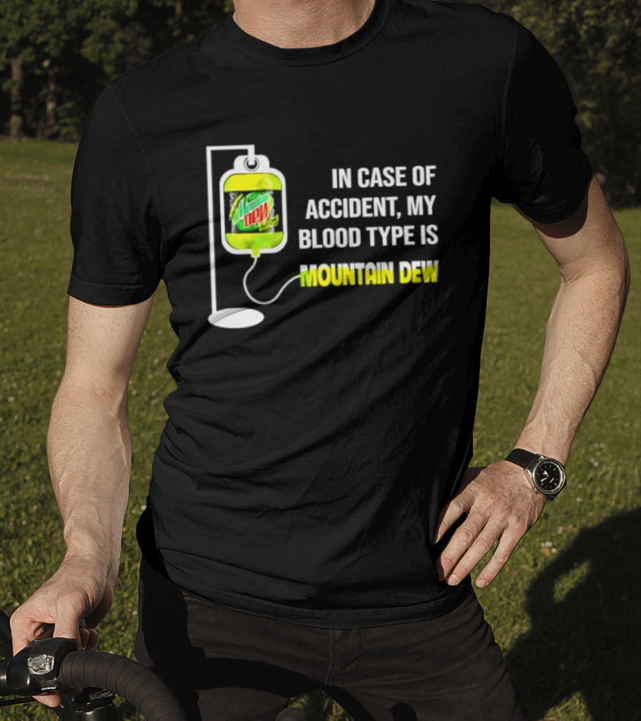 In Case Of Accident My Blood Type Is Mountain Dew Meme Bag T-Shirt