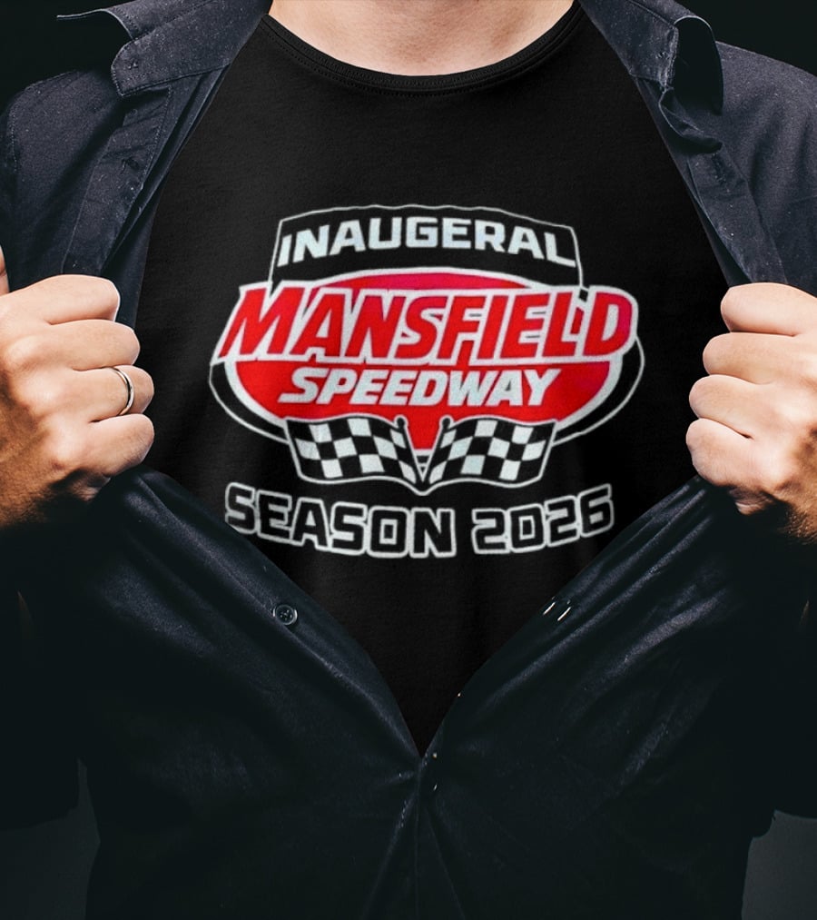 Inaugural Mansfield Speedway Season 2026 Racing Event T-Shirt