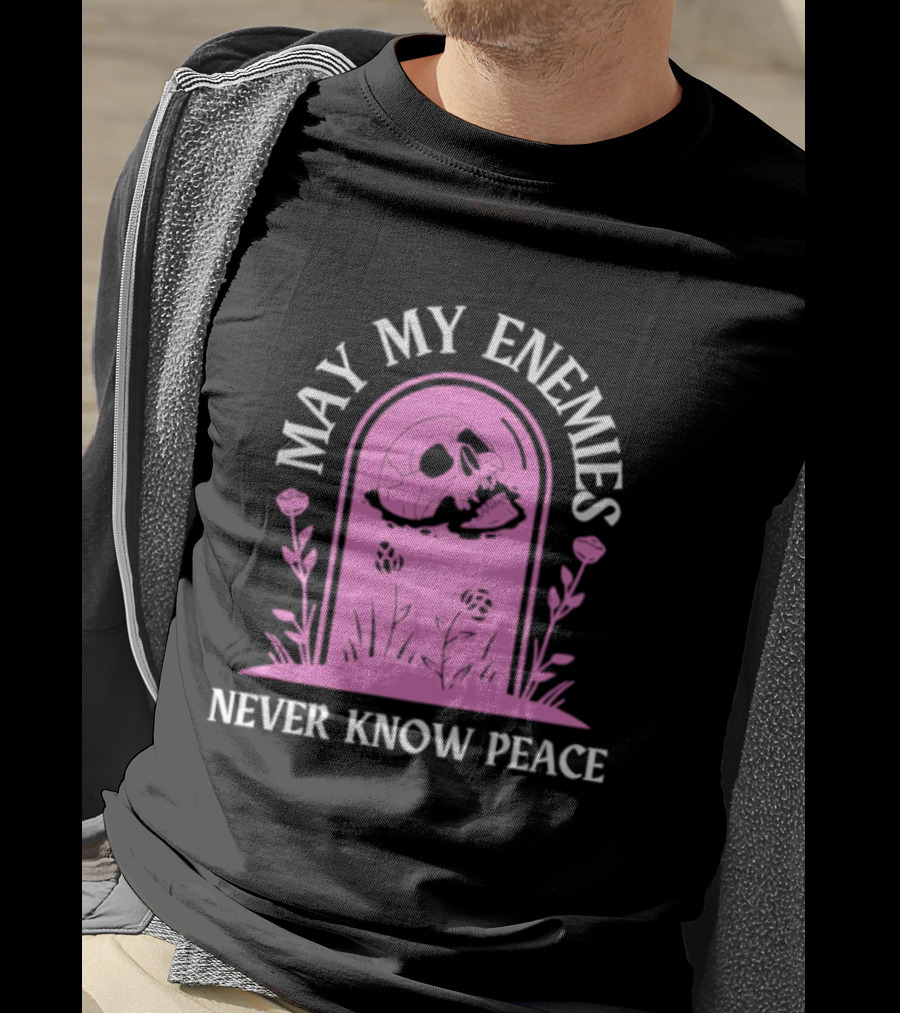 May My Enemies Never Know Peace Skull Tombstone T-Shirt