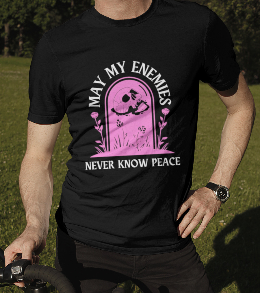 May My Enemies Never Know Peace Skull Tombstone T-Shirt