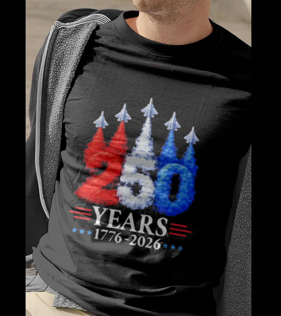 Fourth Of July 250 Years 1776 2026 Jet Flyover Patriotic USA T-Shirt