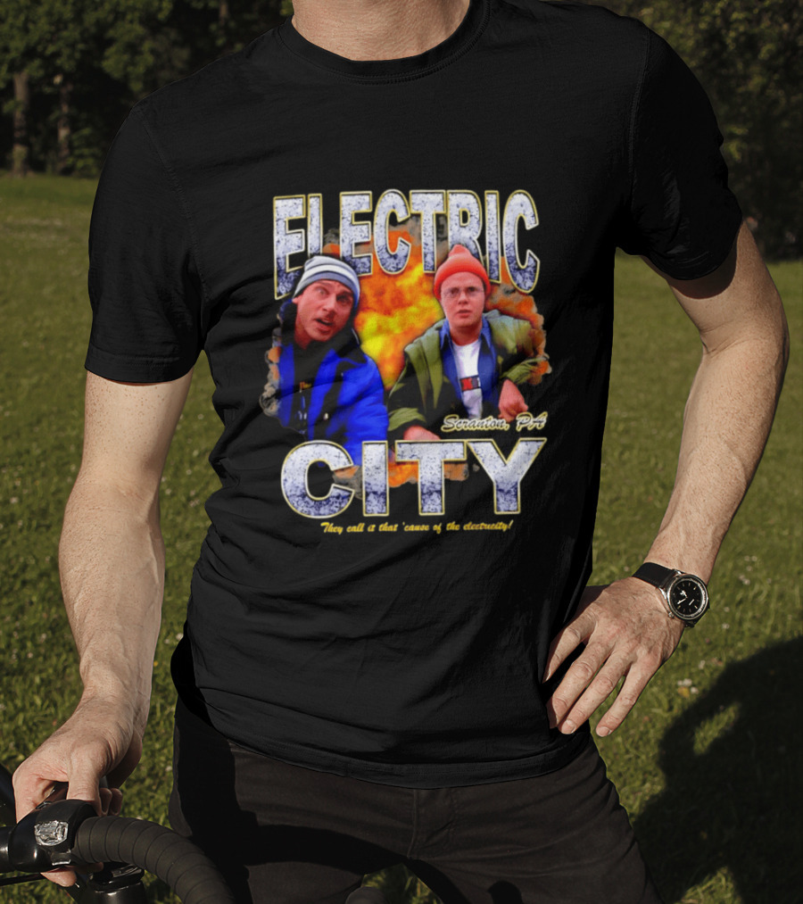 Electric City Scranton PA Iconic Comedy Duo They Call It That Cause Of The Electricity T-Shirt