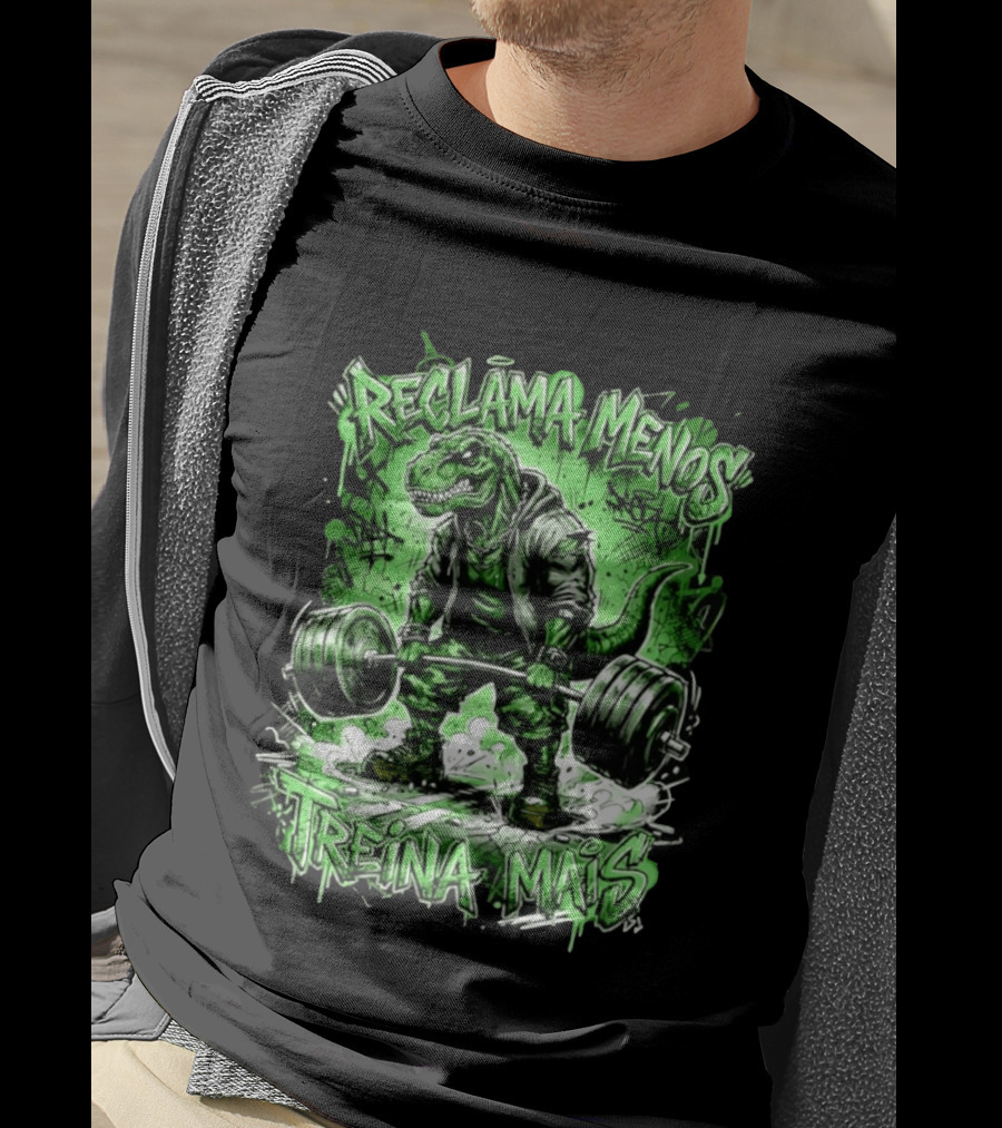 Reclama Menos Treina Mais Rex Weightlifting Gym Dinosaur T-Shirt