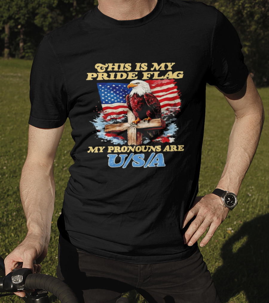 This Is My Pride Flag My Pronouns Are USA Eagle Cross American Flag T-Shirt