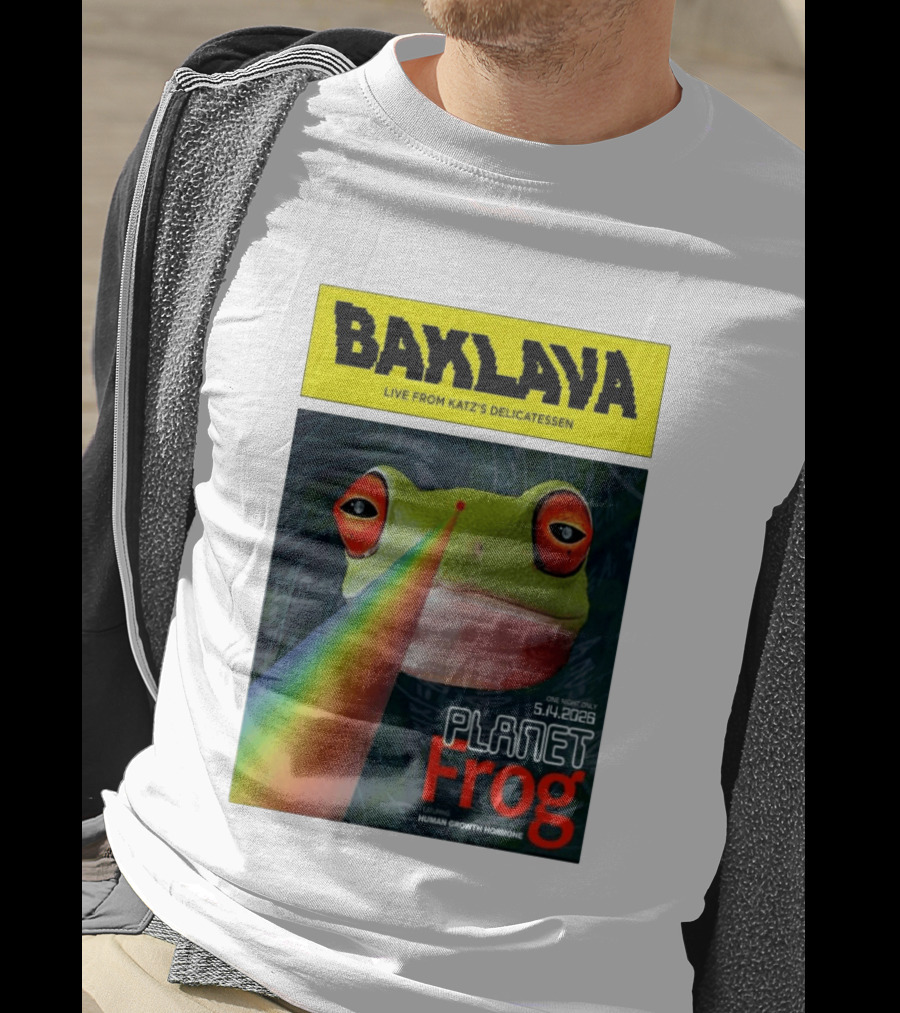 Baklava Live From Katz's Delicatessen Planet Frog One Night Only 5.14.2026 Featuring Human Growth Hormone T-Shirt