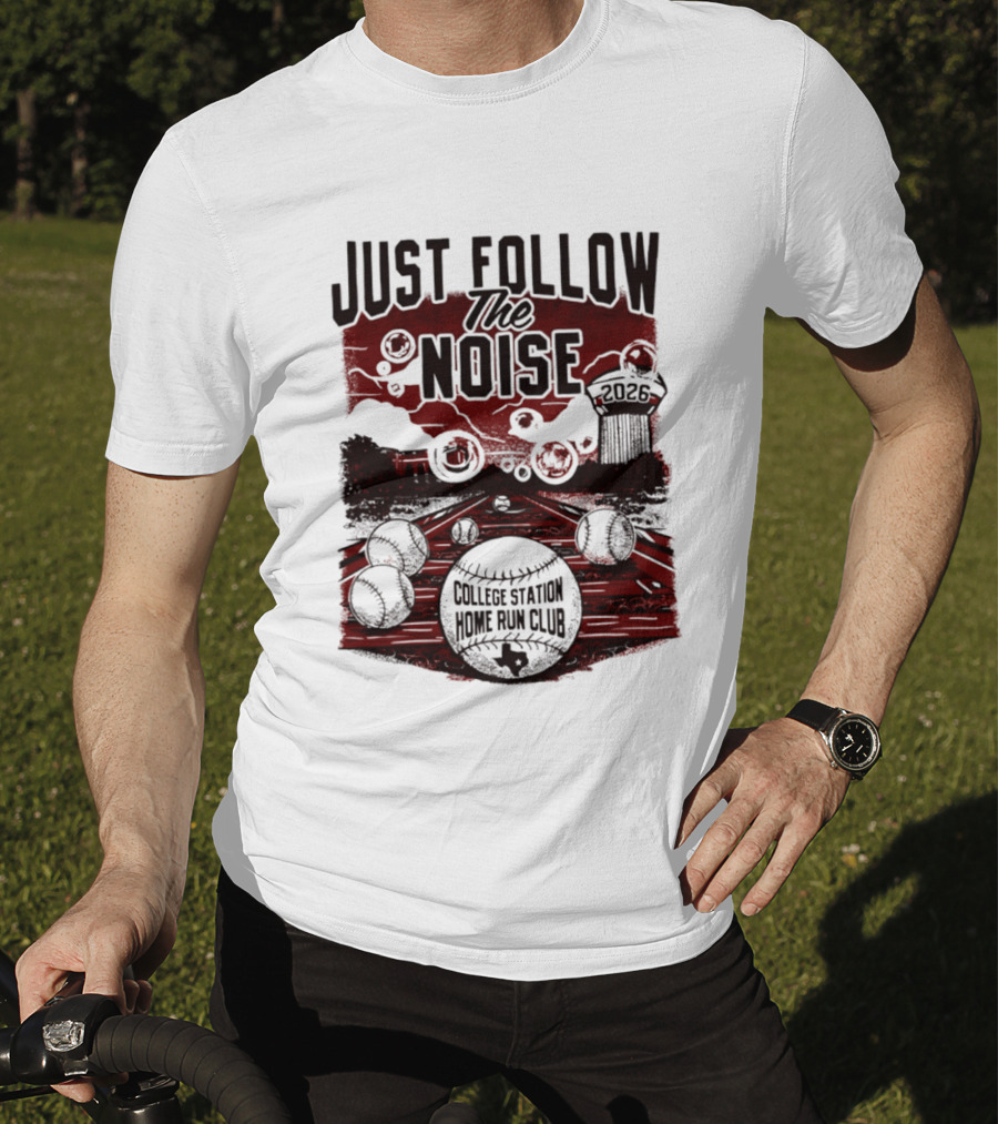 Just Follow The Noise College Station Home Run Club 2026 Baseball T-Shirt