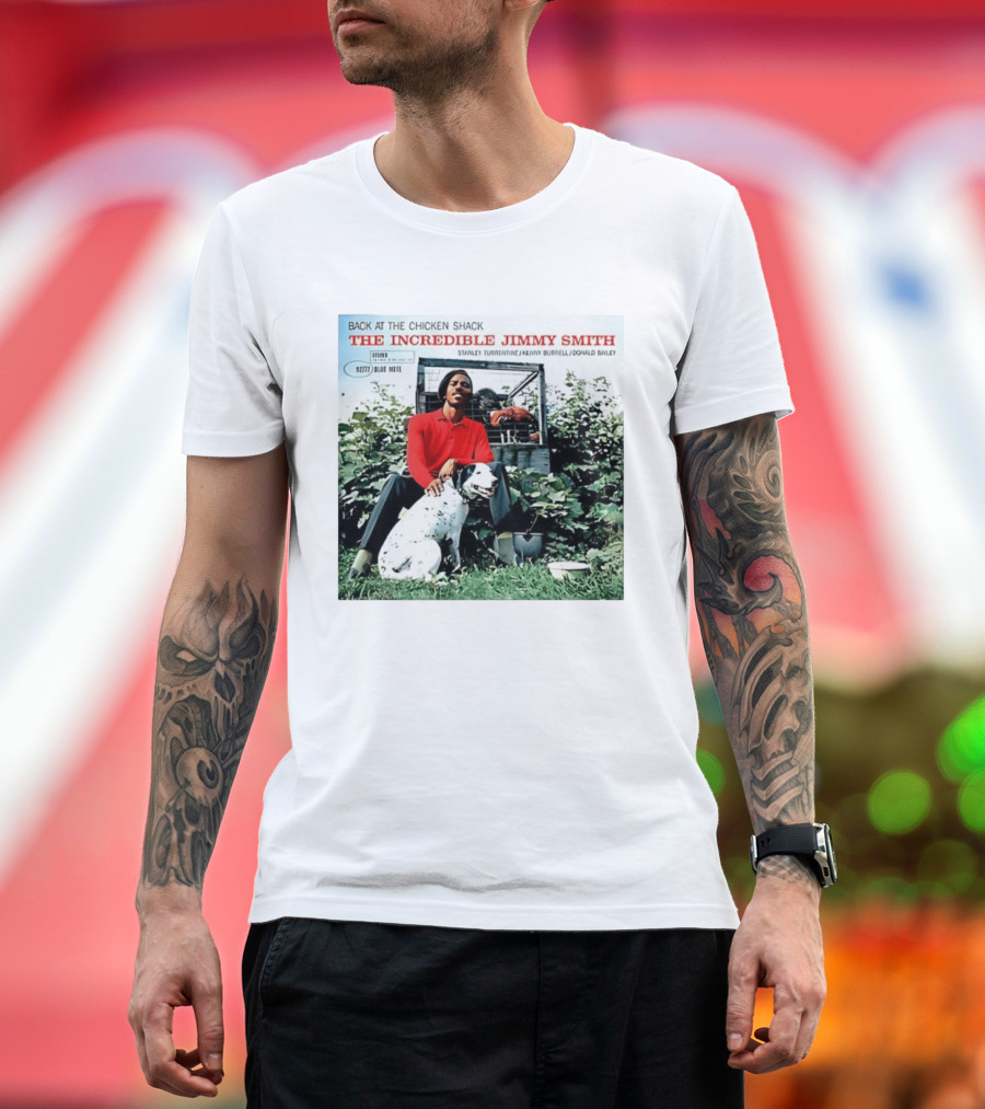Back At The Chicken Shack The Incredible Jimmy Smith Blue Note Stanley Turrentine Kenny Burrell Donald Bailey T-Shirt