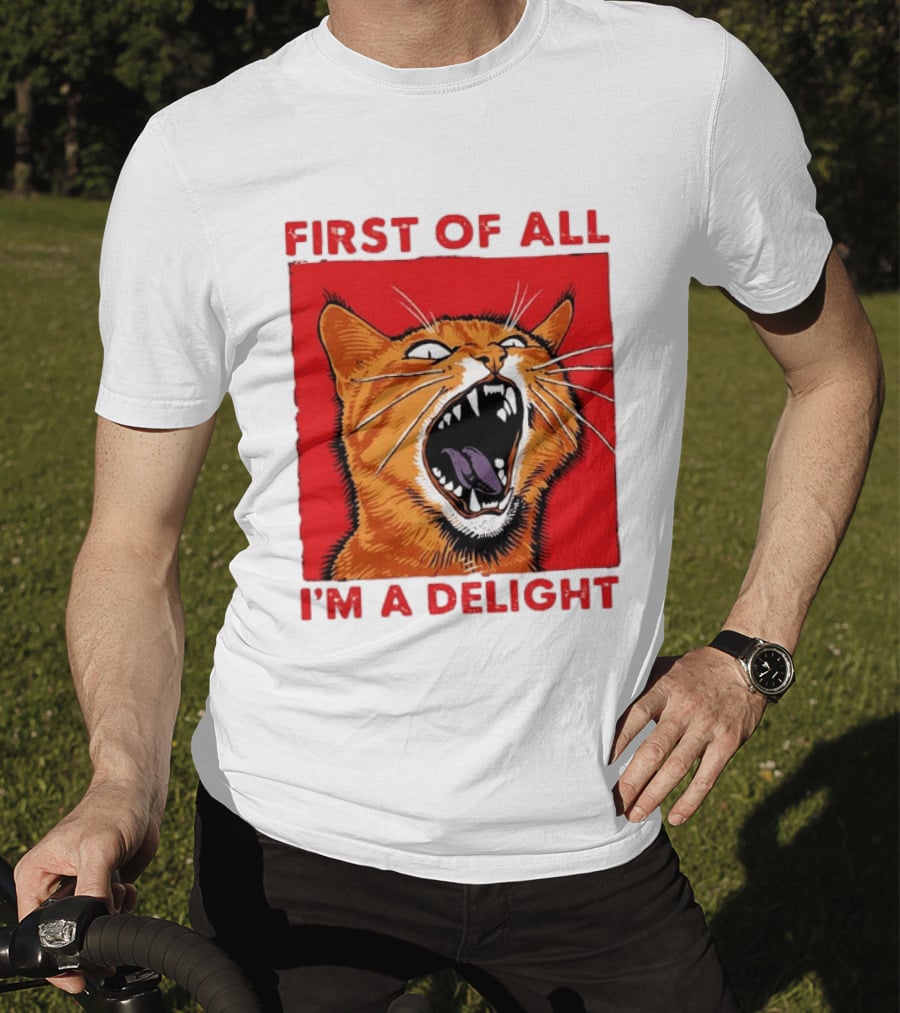 First Of All I'm A Delight Fierce Orange Cat T-Shirt