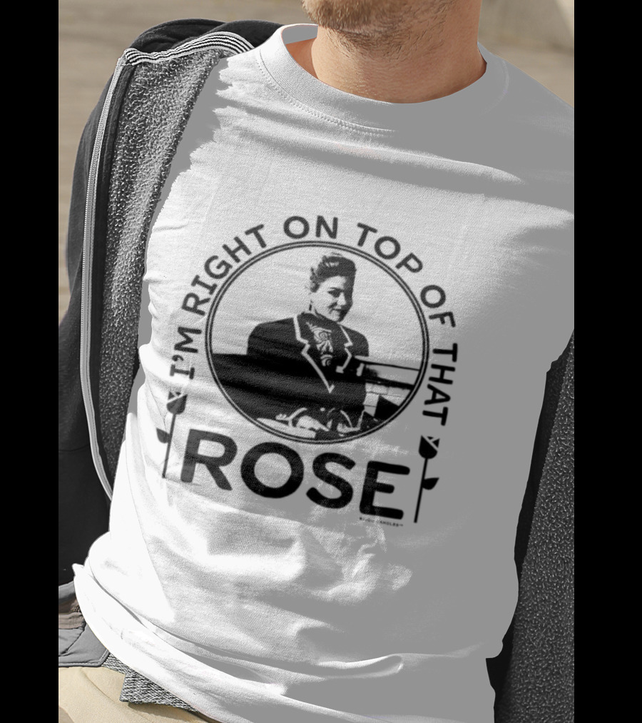 I'm Right On Top Of That Rose Sue Ellen Crandall Don't Tell Mom The Babysitter's Dead T-Shirt